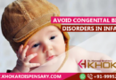 Avoid Congenital Birth Disorders in Infants