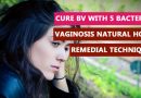 Cure BV with 5 bacterial vaginosis natural home remedial techniques