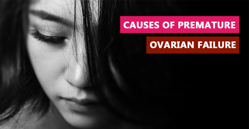 Causes of premature ovarian failure