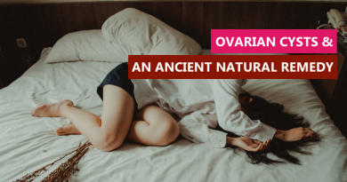 Ovarian Cysts & an Ancient Natural Remedy