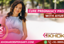 Cure Pregnancy Problem with Ayurveda