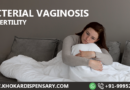 Bacterial Vaginosis Pregnancy Problems & Infertility Ayurvedic Treatment