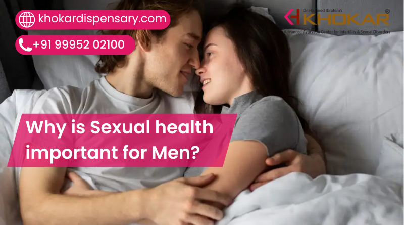 Why is Sexual health important for Men?