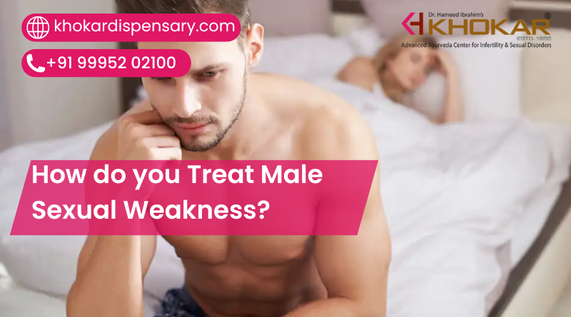 How do you Treat Male Sexual Weakness?