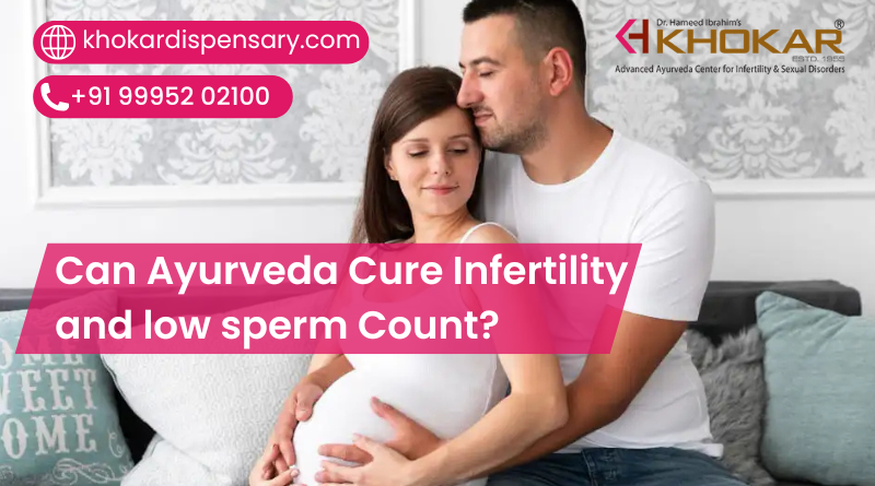 Can Ayurveda Cure Infertility & low sperm Count